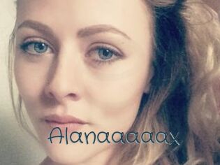 Alanaaaaax