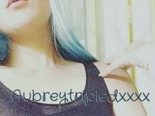 Aubreytripledxxxx Sexcam Livesex