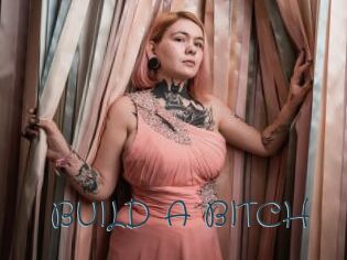 BUILD_A_BITCH
