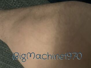 BigMachine1970