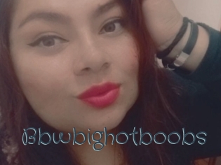 Bbwbighotboobs