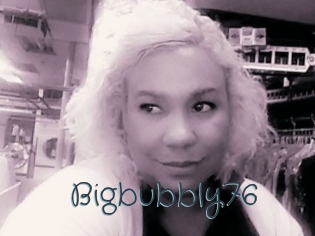 Bigbubbly76