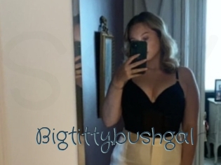 Bigtittybushgal