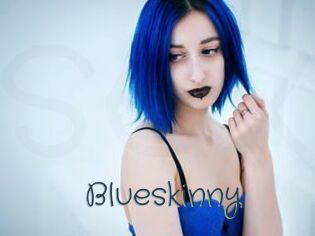 Blueskinny