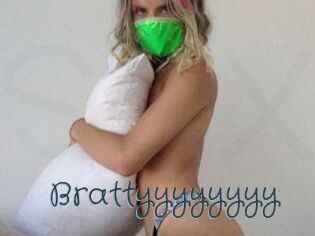 Brattyyyyyyyy