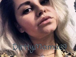 DirttyMama69 Sexcam Livesex