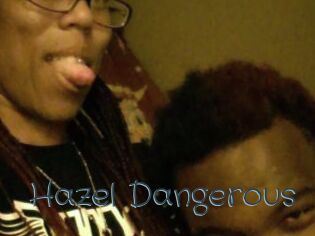 Hazel_Dangerous