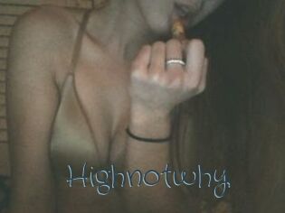 Highnotwhy