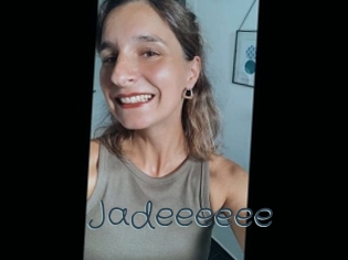 Jadeeeeee