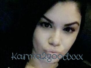 Karma2goodxxx