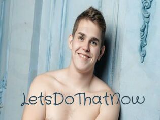 LetsDoThatNow
