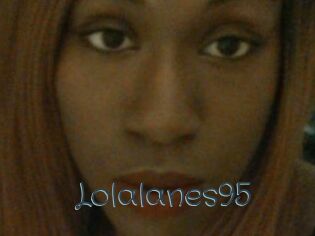 Lolalanes95 Sexcam Livesex