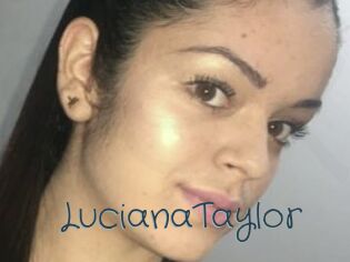 LucianaTaylor Sexcam Livesex