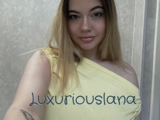 Luxuriouslana