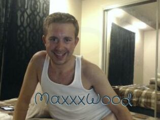 MaxxxWood