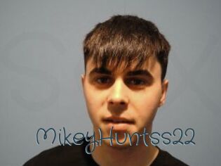 MikeyHuntss22