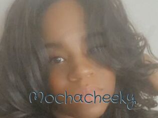Mochacheeky