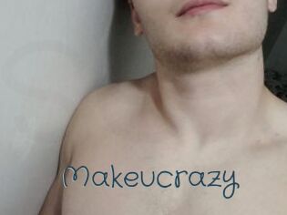 Makeucrazy