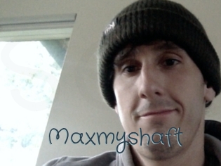 Maxmyshaft