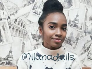Milanadails