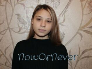 NowOrNever