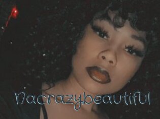 Nacrazybeautiful