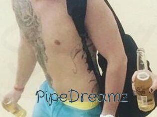PipeDreamz