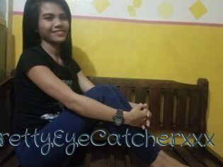 PrettyEyeCatcherxxx