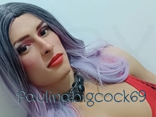 paulinabigcock69 Sexcam Livesex