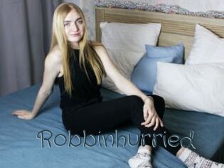 Robbinhurried