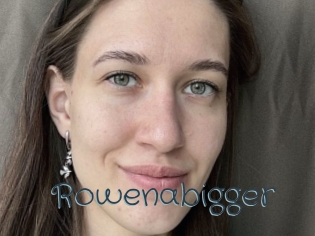 Rowenabigger