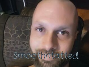 Smoothntatted