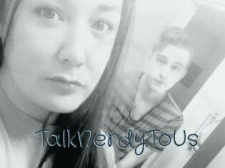 TalkNerdyToUs
