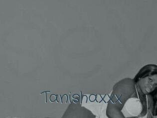 Tanishaxxx
