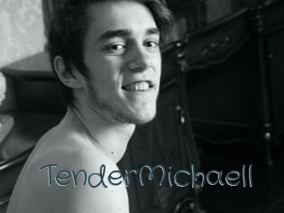 TenderMichaell