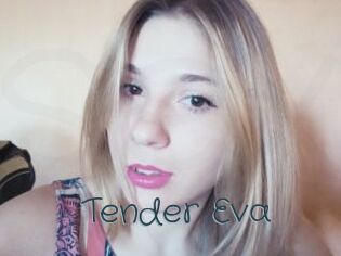 Tender_Eva