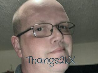 Thangs2kX