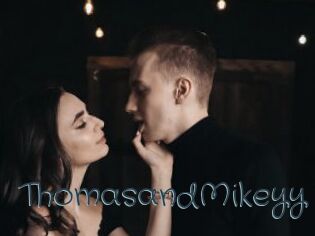 ThomasandMikeyy