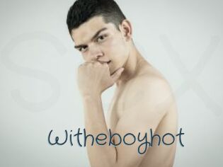 Witheboyhot